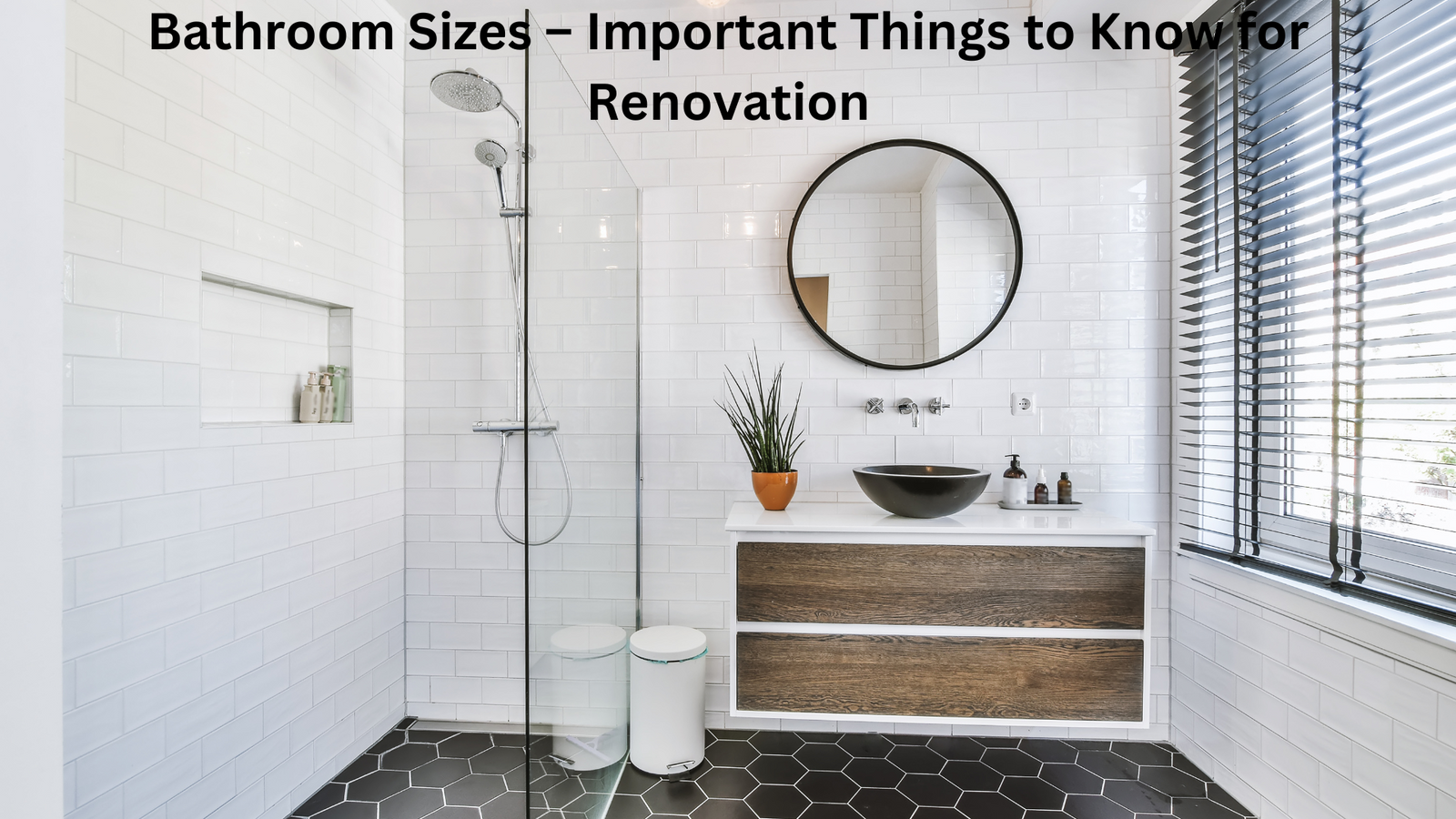 Bathroom Sizes – Important Things to Know for Renovation