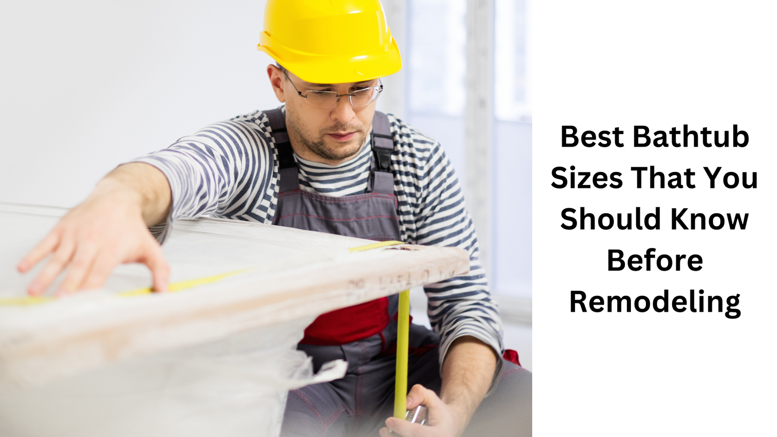 Best Bathtub Sizes That You Should Know Before Remodeling