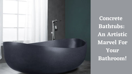 Concrete Bathtub – An Artistic Marvel for Your Bathroom