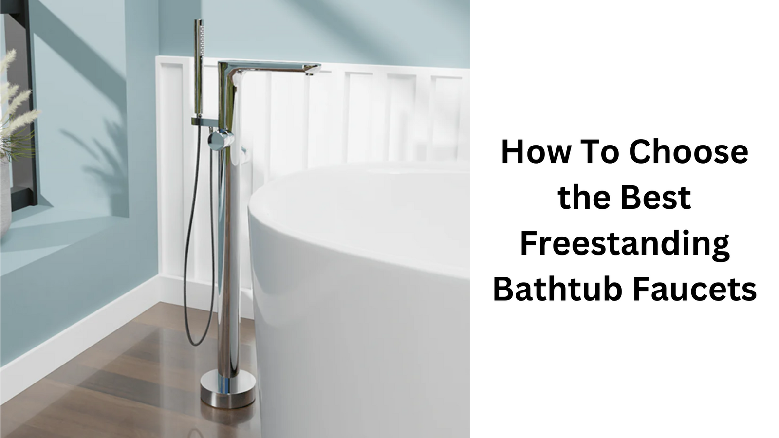 How To Choose the Best Freestanding Bathtub Faucets