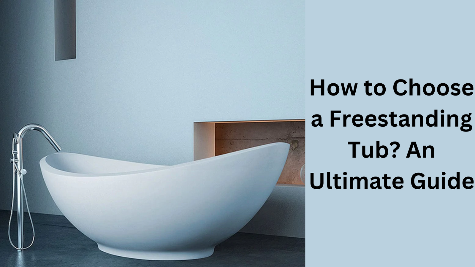 How to Choose a Freestanding Tub An Ultimate Guide