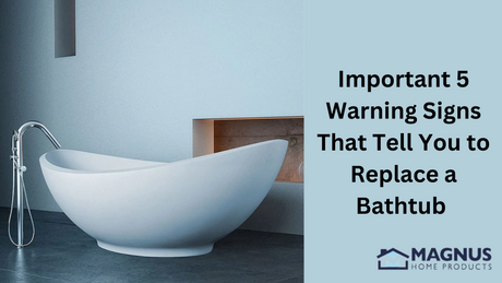 Important 5 Warning Signs That Tell You to Replace a Bathtub – How to Identify