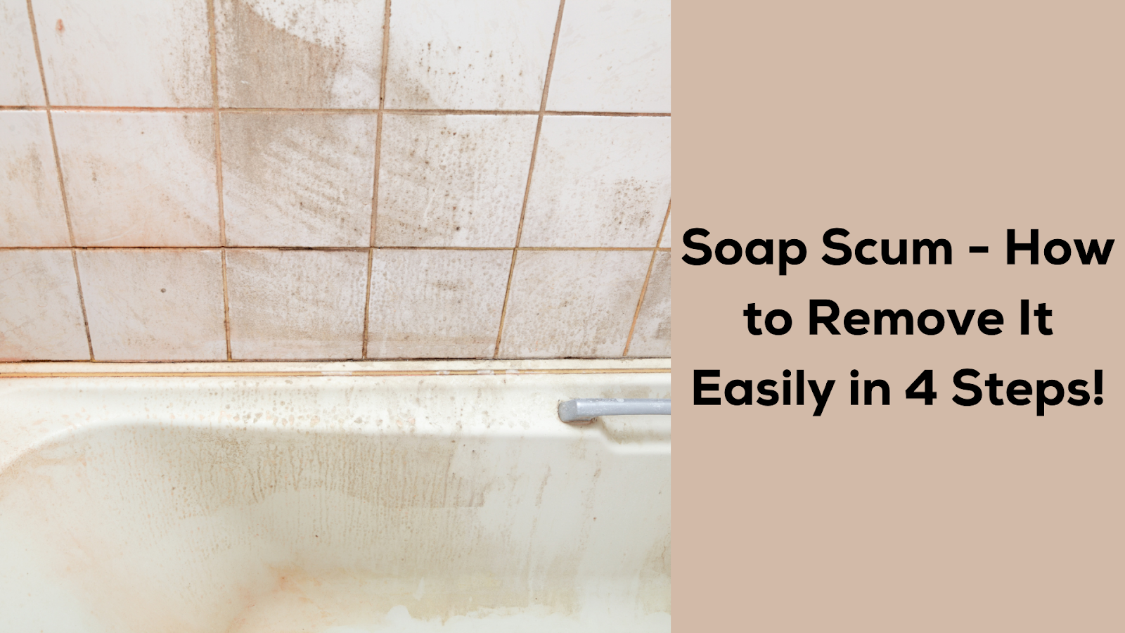 Soap Scum - How to Remove It Easily in 4 Steps!