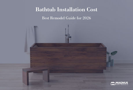 Bathtub Installation Cost – Best Remodel Guide for 2026