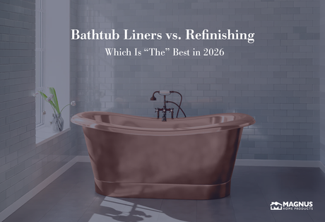 Bathtub Liners vs. Refinishing – Which Is “The” Best in 2026