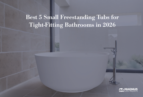 Best 5 Small Freestanding Tubs for Tight-Fitting Bathrooms in 2026