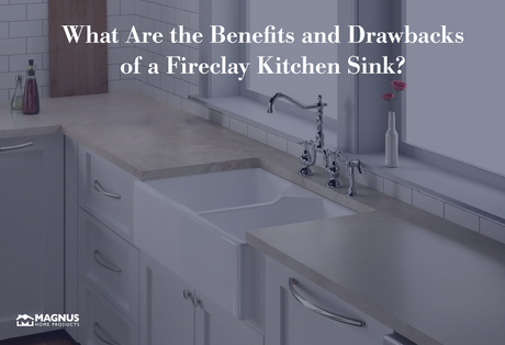 What Are the Benefits and Drawbacks of a Fireclay Kitchen Sink?