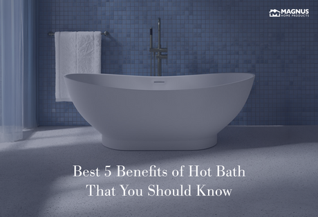 Best 5 Benefits of Hot Bath That You Should Know