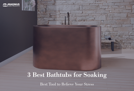 3 Best Bathtubs for Soaking – Best Tool to Relieve Your Stress