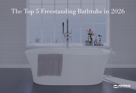The Top 5 Freestanding Bathtubs in 2026