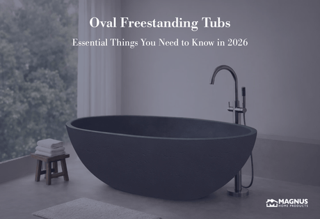 Oval Freestanding Tubs – Essential Things You Need to Know in 2026