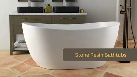 Why We Love Stone Resin Bathtubs?