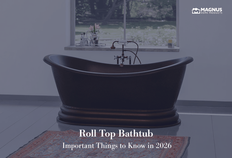 Roll Top Bathtub – Important Things to Know in 2026